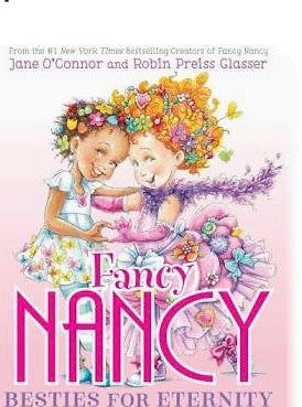 Fancy Nancy : besties for eternity