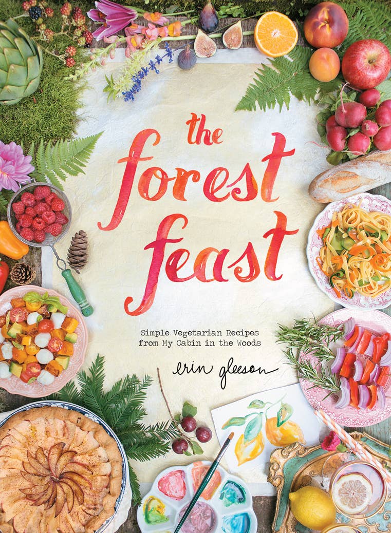 The Forest Feast: Simple Vegetarian Recipes from My Cabin Cookbook