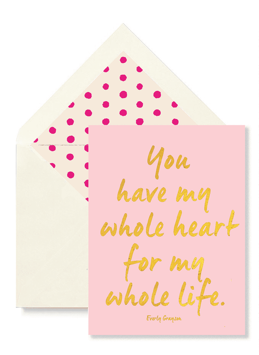 You Have My Whole Heart Greeting Card, Single Folded Card