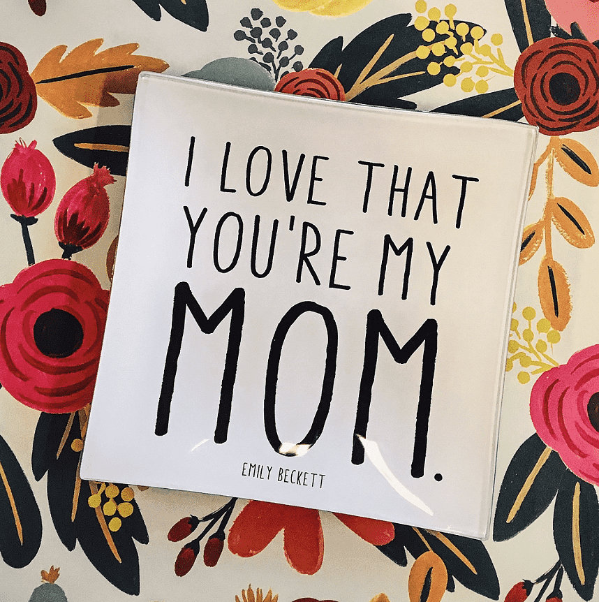 Ben’s Garden I Love That You're My Mom Decoupage Glass Tray