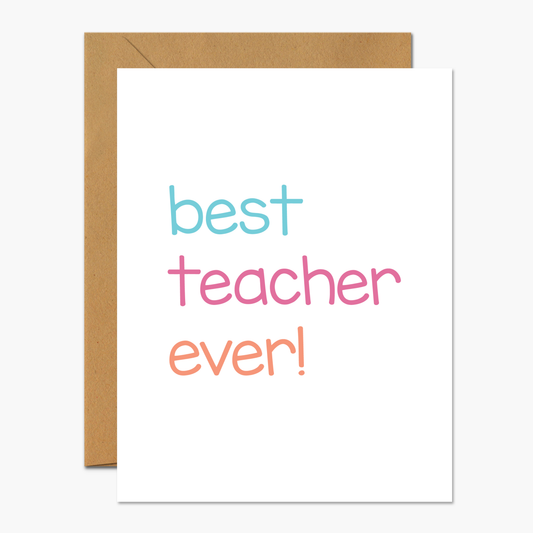 Best Teacher Ever! - Teacher Appreciation Card