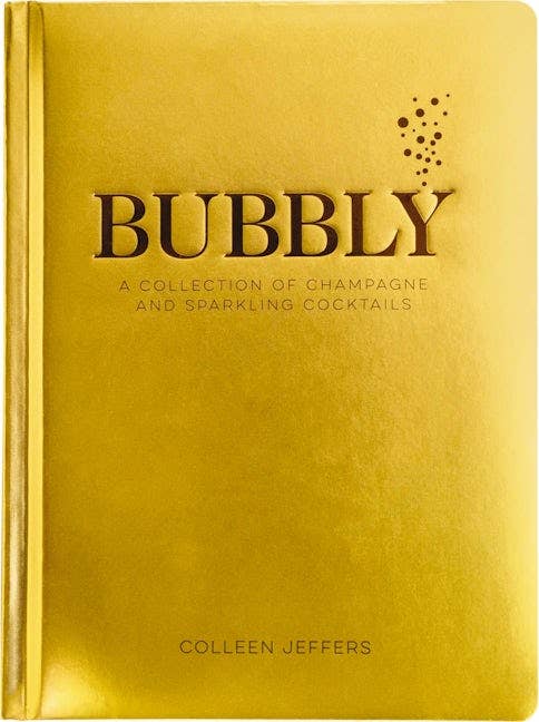 Bubbly: A Collection of Champagne and Sparkling Cocktails book