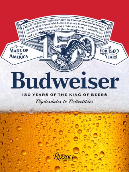 Budweiser 150 Years Of The King Of Beers